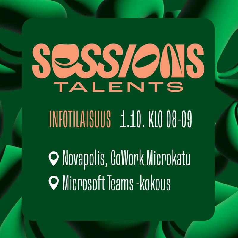 Tapahtuman mainos vihreällä abstraktilla taustalla. Teksti: SESSIOT LAHJAKKUUKSIA. Infotilaisuus 1.10. klo 08-09. Novapolis, CoWork Microkatu. Microsoft Teams -kokous.