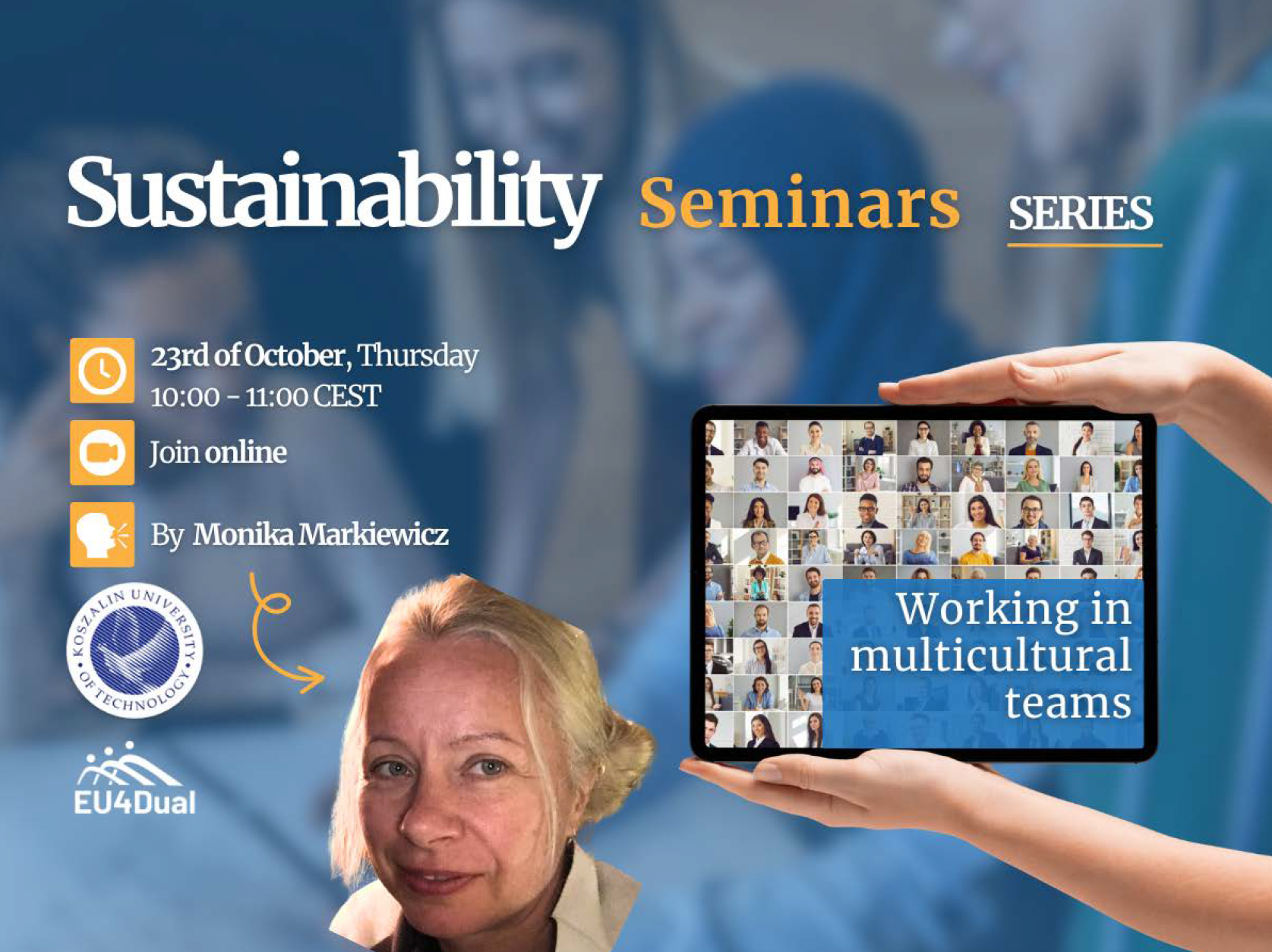 Kestävän kehityksen seminaarisarjan tapahtuman mainosjuliste. Siinä on nainen, joka pitelee tablettia, jossa näkyy monien ihmisten videopuhelukuvia, ja teksti Working in multicultural teams (Työskentely monikulttuurisissa tiimeissä). Mukana on tapahtuman tiedot ja logot.