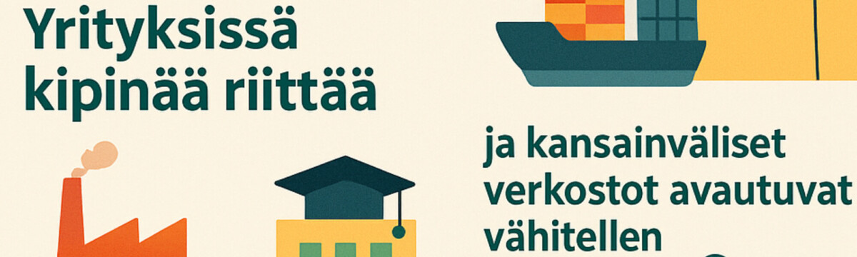 Teksti suomeksi kuuluu Yrityksissä kipinää riittää ja kansainväliset verkostot avautuvat vähitellen. Tekstin vieressä on yksinkertaisia kuvituksia tehtaasta, ylioppilaslakista ja laivasta.