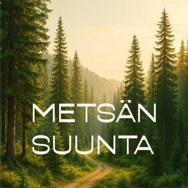 Mutkitteleva polku vie läpi vehreän mäntymetsän, johon paistaa auringonvalo. Keskelle on kirjoitettu suurilla valkoisilla kirjaimilla teksti METSÄN SUUNTA.