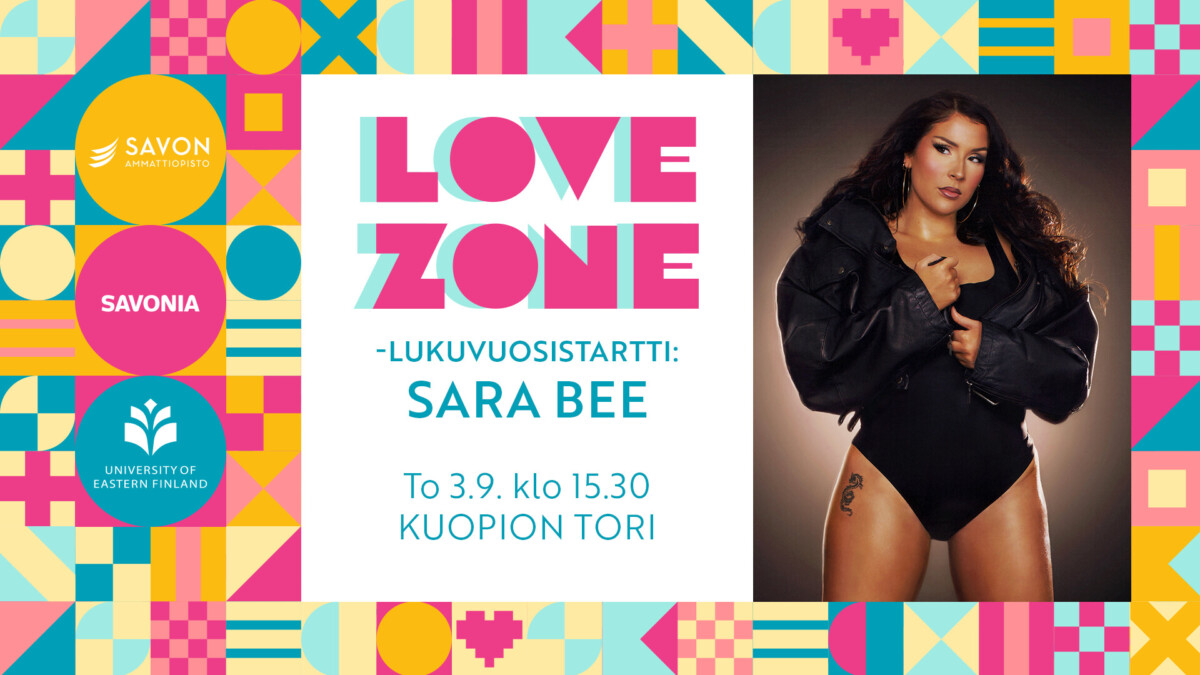 Värikäs tapahtumajuliste, jossa on geometrisia kuvioita, logoja ja kuva naisesta mustassa bodysuitissa ja takissa. Teksti: LOVE ZONE - Lukuvuosisstartti: Sara Bee, To 3.9. klo 15.30 Kuopion tori.".