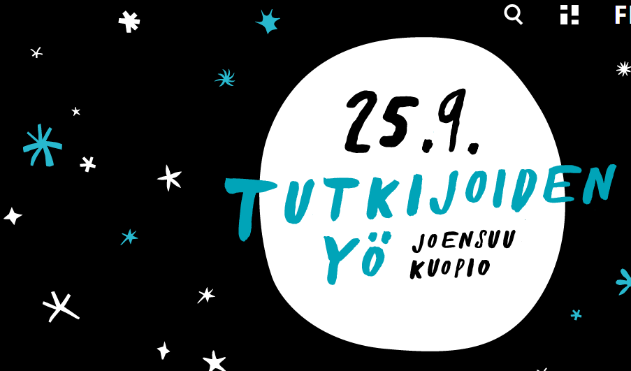 Musta tausta, jossa on valkoisia ja sinisiä tähtiä. Keskellä suuri valkoinen ympyrä, jossa on sinistä ja mustaa tekstiä: 25.9. Tutkijoiden Yö Joensuu Kuopio. Oikeassa yläkulmassa hakukuvake, valikkokuvake ja Facebook-kuvake.