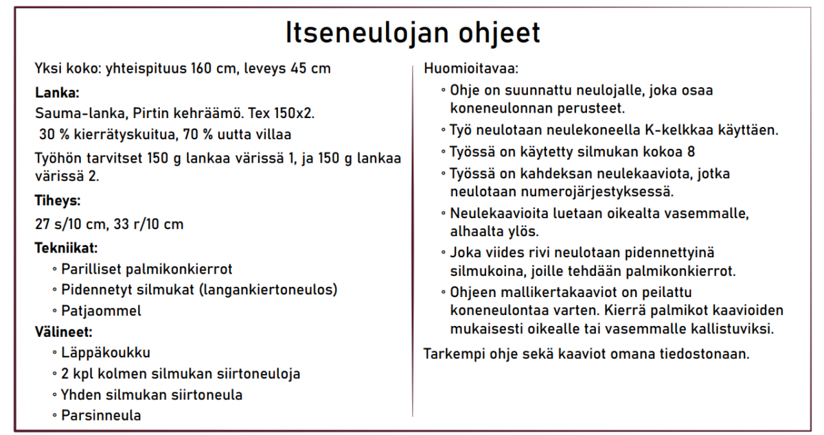 Neulomisen ohjeet suomeksi, joissa kerrotaan yksityiskohtaisesti materiaalit, neuletiheys, tekniikat sekä koneella neulomista koskevat huomautukset.